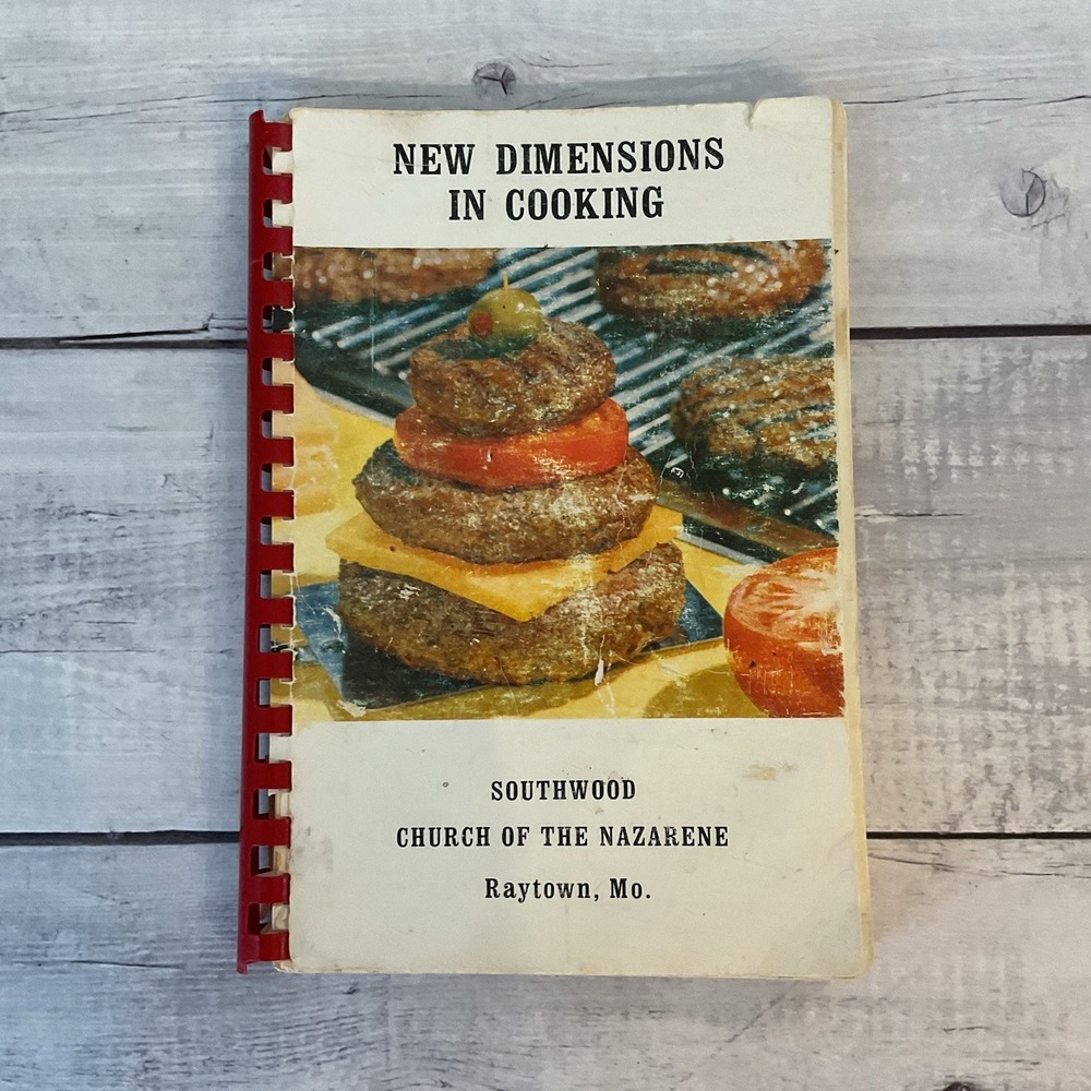 New Dimensions In Cooking Southwood Church Of Nazarene Raytown Mo 1975 Cookbook